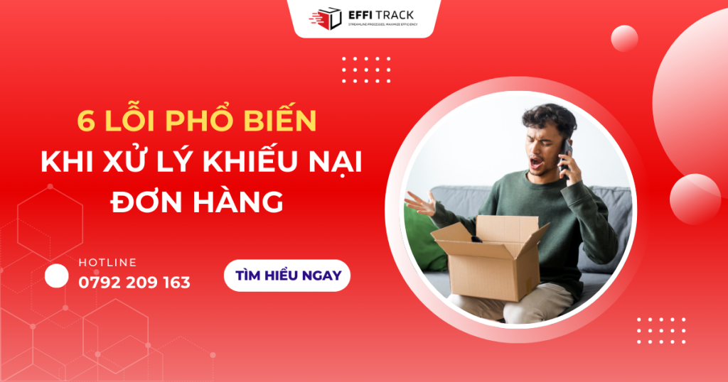 6 lỗi phổ biến khi xử lý khiếu nại đơn hàng