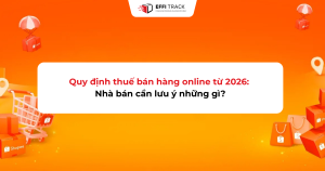 Quy định thuế bán hàng online 2026: Người bán Shopee, TikTok Shop cần biết gì?