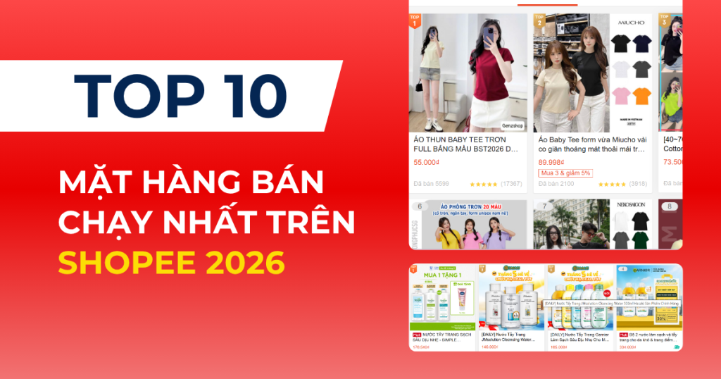 Top 10 Mặt Hàng Bán Chạy Shopee 2026