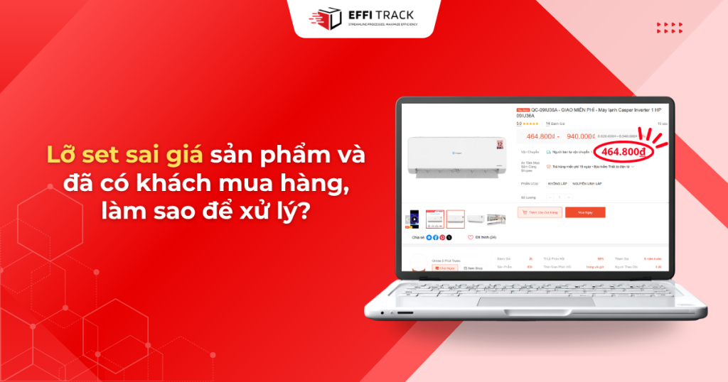 Lỡ set sai giá sản phẩm và đã có khách mua hàng, làm sao để xử lý?