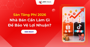 Sàn Tăng Phí 2026: Nhà Bán Cần Làm Gì Để Bảo Vệ Lợi Nhuận?