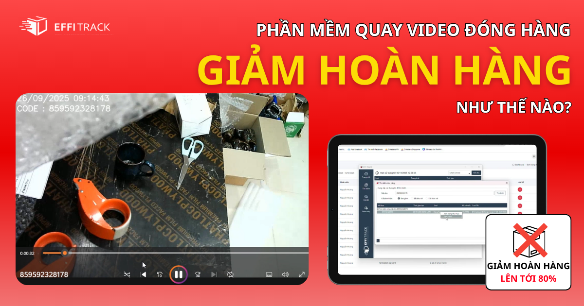 Phần mềm quay video đóng hàng giúp giảm tỷ lệ hoàn hàng như thế nào?
