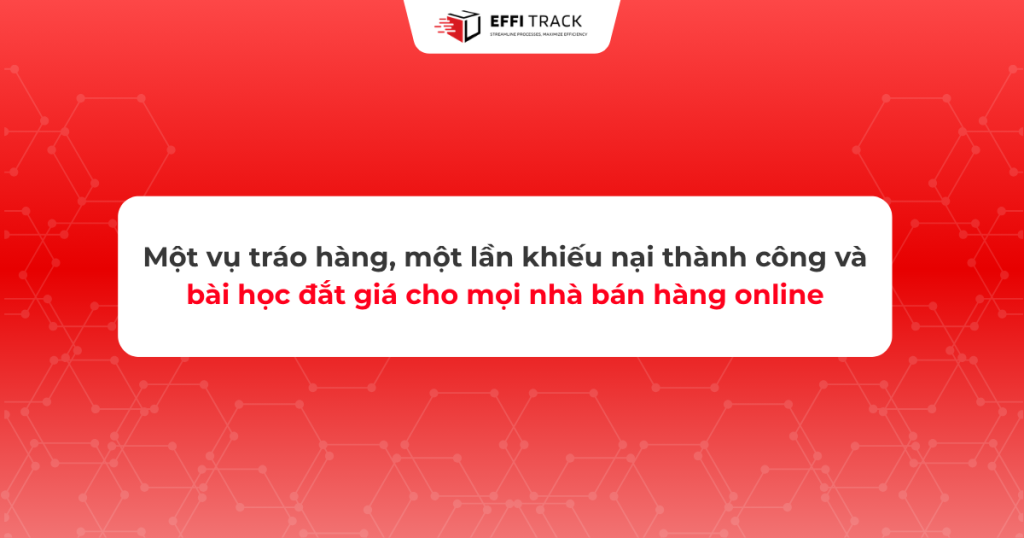 Cảnh báo cho nhà bán từ vụ tráo hàng