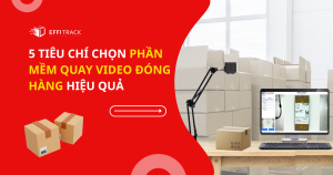 5 Tiêu Chí Chọn Phần Mềm Quay Video Đóng Hàng Hiệu Quả