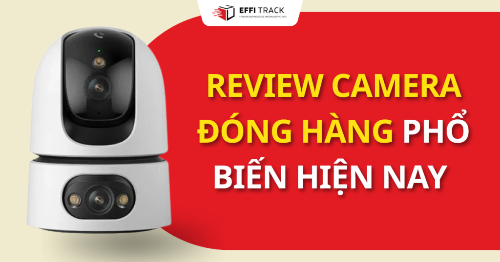 Review camera đóng hàng phổ biến hiện nay